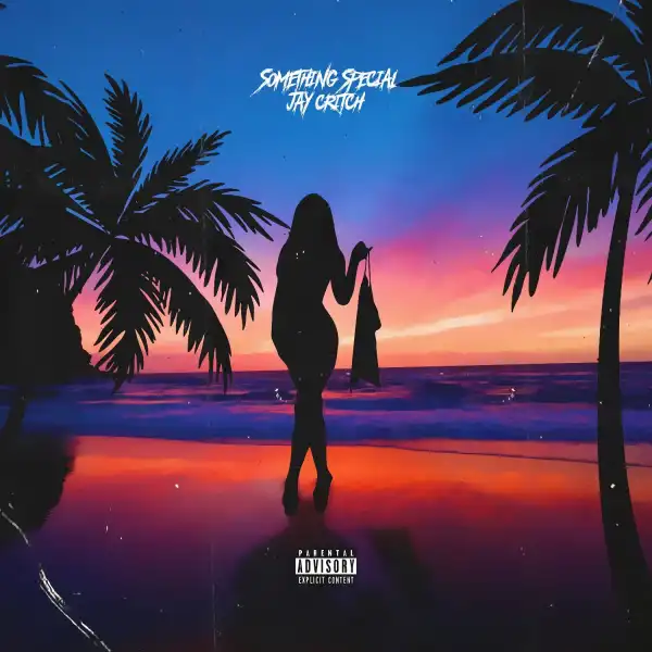 Jay Critch - Something Special